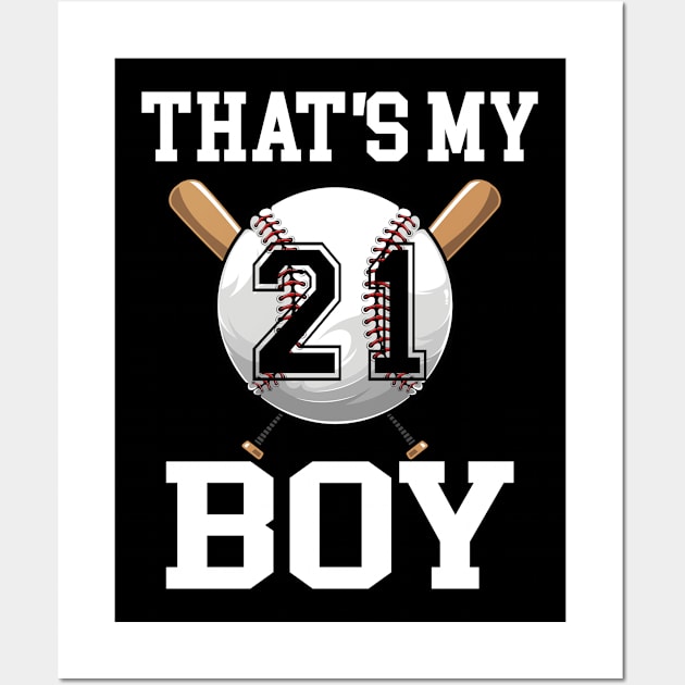 That's My Boy #21 Baseball Jersey Number 21 Baseball Dad Father's Day Wall Art by CesarHerrera